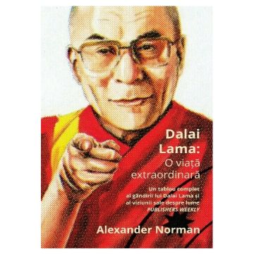 Dalai Lama: O viata extraordinara