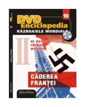 DVD Enciclopedia Razboaiele Mondiale (nr. 10). Al doilea razboi mondial. Caderea Frantei