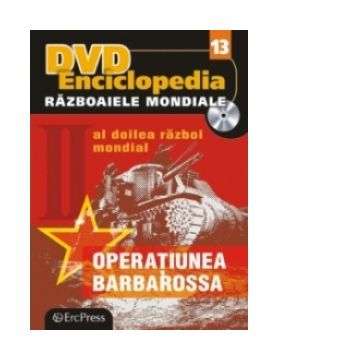 DVD Enciclopedia Razboaiele Mondiale (nr. 13). Al doilea razboi mondial. Operatiunea Barbarossa
