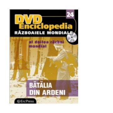DVD Enciclopedia Razboaiele Mondiale (nr. 24). Al doilea razboi mondial - Batalia din Ardeni