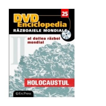 DVD Enciclopedia Razboaiele Mondiale (nr. 25). Al doilea razboi mondial - Holocaustul