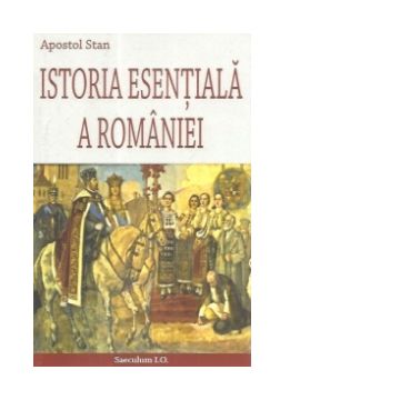 Istoria Esentiala a Romaniei