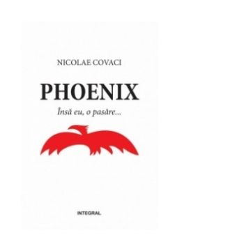 Phoenix, volumul I: Insa eu, o pasare