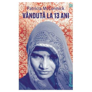 Vanduta la 13 ani - Patricia McCormick