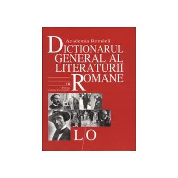 Dictionarul general al litaraturii romane volumul IV L-O