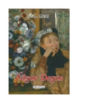 Micul geniu, nr. 10 - Edgar Degas (carte + DVD)