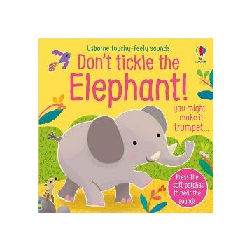 Don’t tickle the elephant!