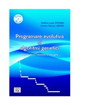 Programare evolutiva si algoritmi genetici. Editia a doua, revizuita si adaugita