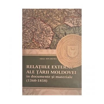 Relatiile externe ale Tarii Moldovei in documente si materiale (1360-1358)