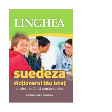 Suedeza. Dictionarul tau istet suedez-roman si roman-suedez pentru elevi si nu numai