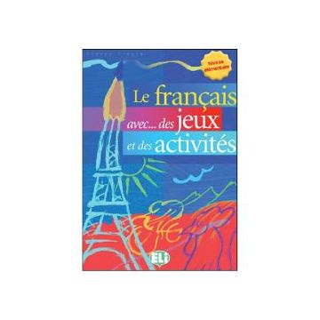 Le francais avec des jeux et des activites: Volume 1