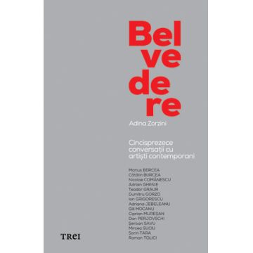 Belvedere. Cincisprezece conversatii cu artisti contemporani