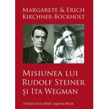 Misiunea lui Rudolf Steiner si Ita Wegman