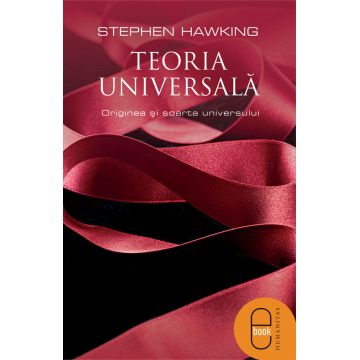 Teoria universala. Originea si soarta universului (epub)