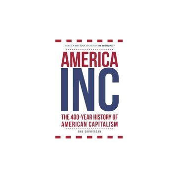 America, Inc : The Promise and Power of American Capitalism