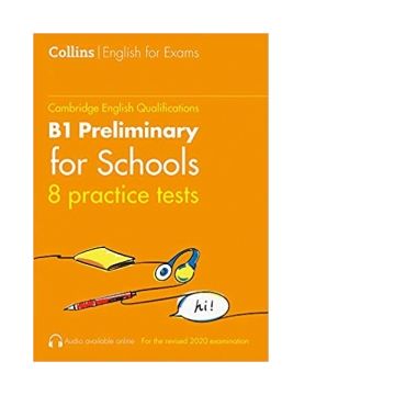 Cambridge English Qualifications B1 Preliminary for Schools. 8 practice tests