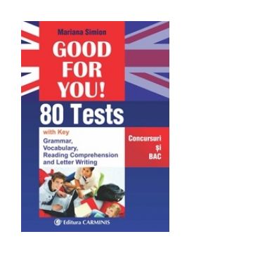 Good For You! 80 Tests. Concursuri si BAC