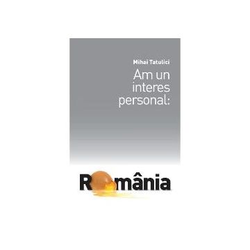 Am un interes personal: Romania