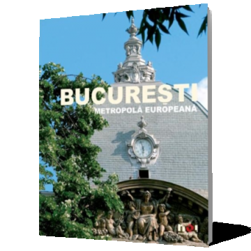 Bucuresti. Metropola Europeana + DVD