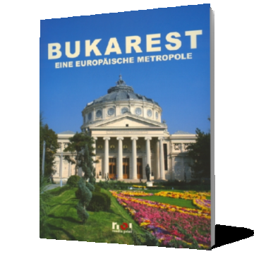 Bukarest. Eine Europaische Metropole