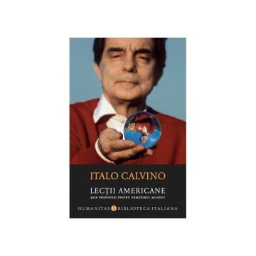 Lectii americane. Sase propuneri pentru urmatorul mileniu - Italo Calvino
