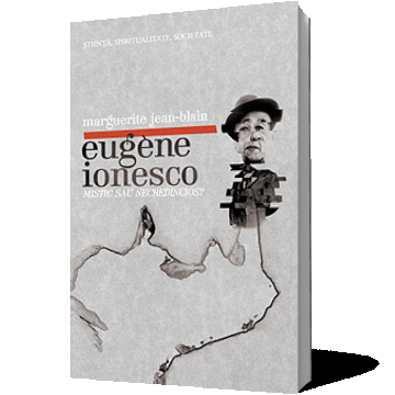 Eugène Ionesco: mistic sau necredincios?