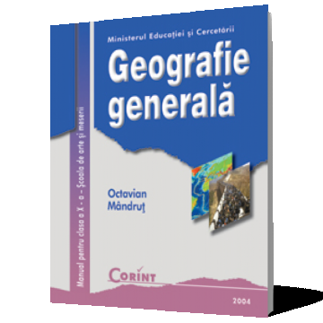 Geografie generală. Manual pentru clasa a X-a