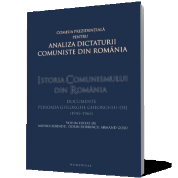 Istoria comunismului din România. Volumul I: Documente. Perioada Gheorghe Gheorghiu-Dej (1945-1965)