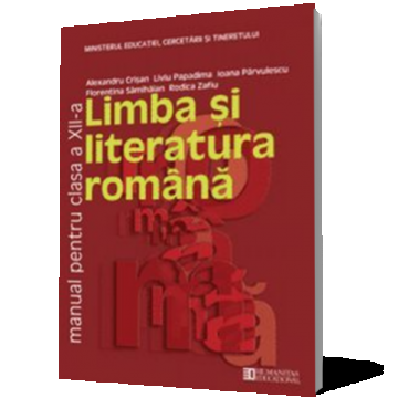 Limba şi literatura română. Manual pentru clasa a XII-a