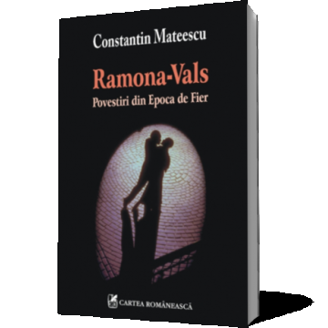 Ramona-Vals. Povestiri din Epoca de Fier