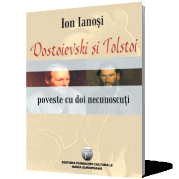 Dostoievski şi Tolstoi / Poveste cu doi necunoscuţi