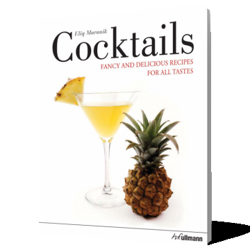 Cocktails. Fancy and Delicious Recipes for all Tastes
