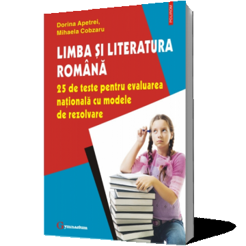 Limba și literatura română. 25 de teste pentru evaluarea națională cu modele de rezolvare