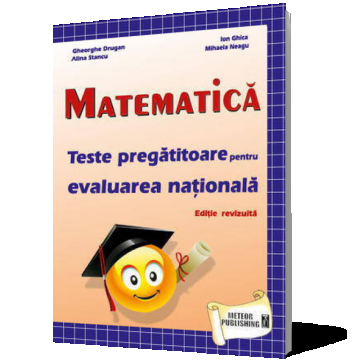 Matematica: Teste pregatitoare pentru evaluarea nationala - Editie revizuita