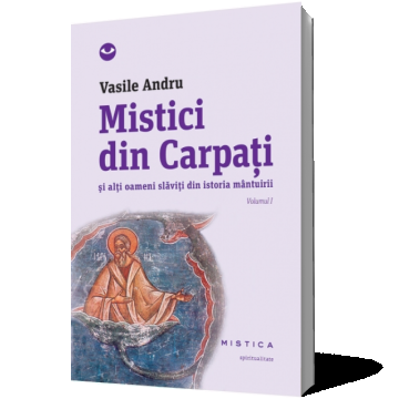 Mistici din Carpați (vol. I)