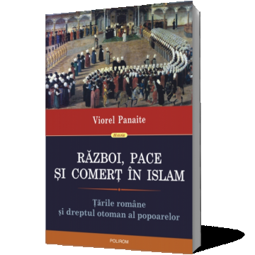 Război, pace și comerț în Islam. Țările Române și dreptul otoman al popoarelor