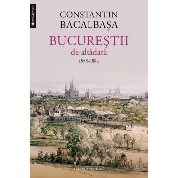 Bucurestii de altadata (vol. II) 1878–1884