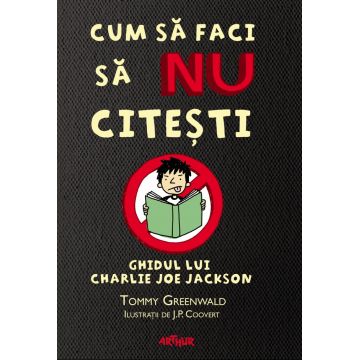 Cum sa faci sa NU citesti. Ghidul lui Charlie Joe Jackson