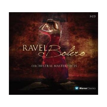 Ravel: Boléro- Orchestral Masterpieces