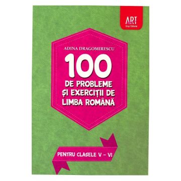 100 de probleme si exercitii de limba romana pentru clasele 5-6