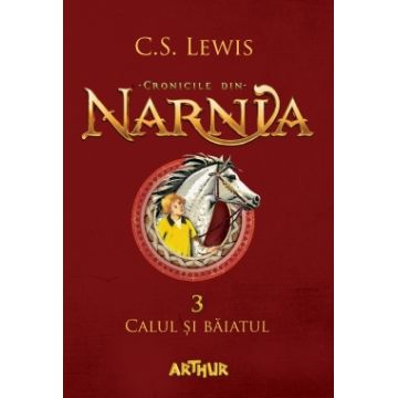 Calul si baiatul (Cronicile din Narnia, vol. 3)