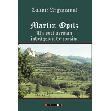 Martin Opitz. Un poet german indragostit de romani