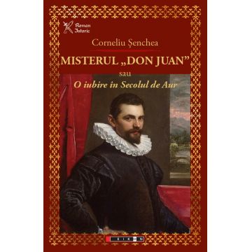 Misterul „Don Juan” sau o iubire în secolul de aur