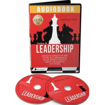 Cartea de leadership. Cum sa te conduci pe tine, echipa ta si organizatia ta mai departe decat ai crezut vrerodata ca este posibil.