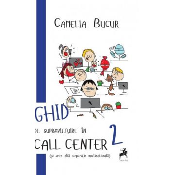 Ghid de supravietuire in call center (si orice alta corporatie multinationala). Vol. 2