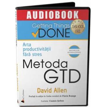Metoda GTD. Arta productivitatii fara stres
