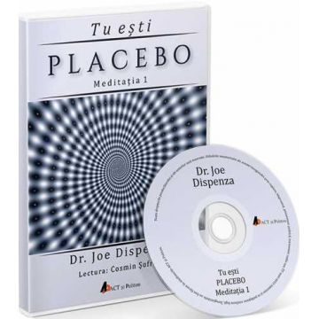 Tu esti Placebo - Meditaţia 1 - Cum sa schimbi doua credinte si perceptii