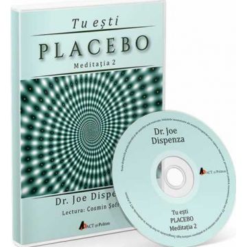 Tu esti Placebo - Meditaţia 2 - Cum sa schimbi o credinta si o perceptie