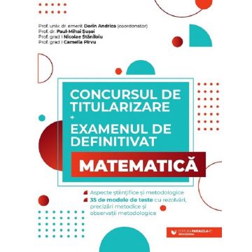 Concursul de titularizare + Examenul de definitivat. Matematica
