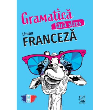 Gramatica fără stres. Limba franceză